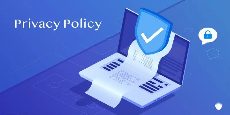 Privacy Policy bảo đảm an toàn cho người sử dụng