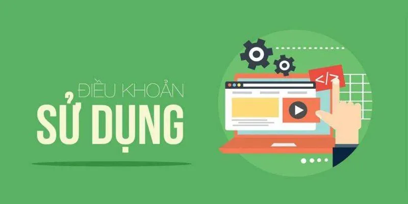 Khái quát về điều khoản sử dụng